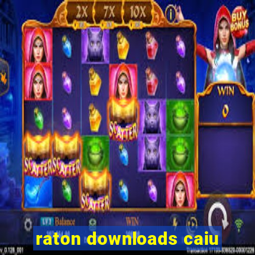 raton downloads caiu